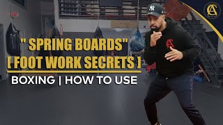 Boxing | How to use | "Spring Boards" [Foot Work Secrets]