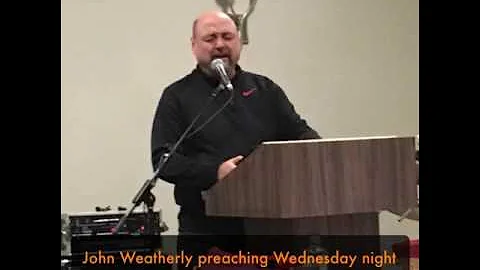 John Weatherly preaching Wednesday night