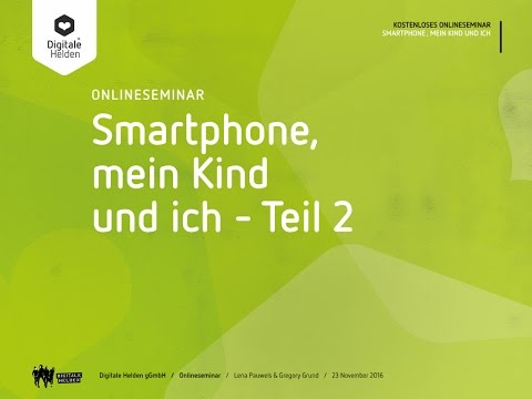 Digitale Helden Onlineseminar - Smartphone, mein Kind und ich Teil 2