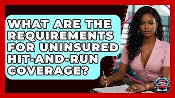 What Are The Requirements For Uninsured Hit-and-Run Coverage? - Auto Coverage Explained