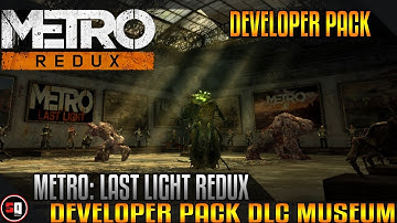 Metro: Last Light Redux Developer Pack DLC