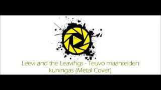 Video thumbnail of "Leevi and the Leavings - Teuvo maanteiden kuningas (Metal Cover)"