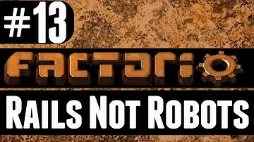 Factorio - Rails Not Robots - 13 - Almost A Disaster!