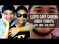 Dahilan kung bakit Pumanaw si Lloyd Cadena Video Tribute