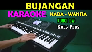 BUJANGAN - Koes Plus | KARAOKE Nada Wanita, HD