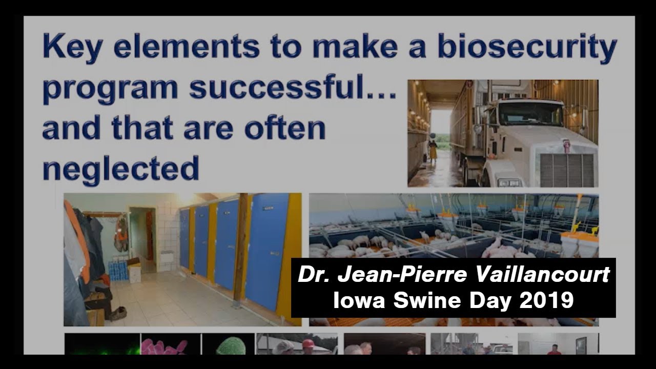 Biosecurity measures that are often neglected - Jean-Pierre Vaillancourt - Iowa Swine Day 2019