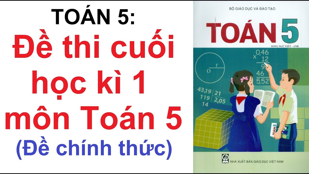 Đề thi môn toán lớp 5 học kì 1 | Đề thi cuối học Kì 1 môn toán lớp 5