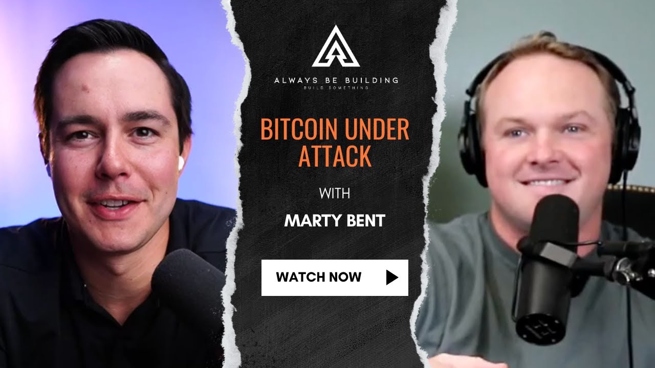 Bitcoin Under Attack with Marty Bent