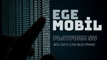 EGE MOBİL 2024/3 PLATFORM YAZILIMI |CAN DATA FRAME