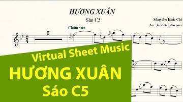 HƯƠNG XUÂN ★ Sheet nhạc Melody | Sáo trúc C5 | Virtual Sheet Music #trevietstudio Thanh Hương