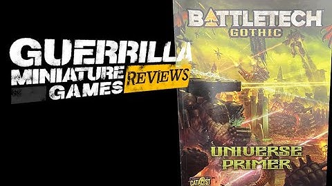 GMG Reviews - Battletech: Gothic by Catalyst Game Labs (Part Two: The Universe Book)
