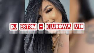 Dj Est3m - KLUBOWA V10