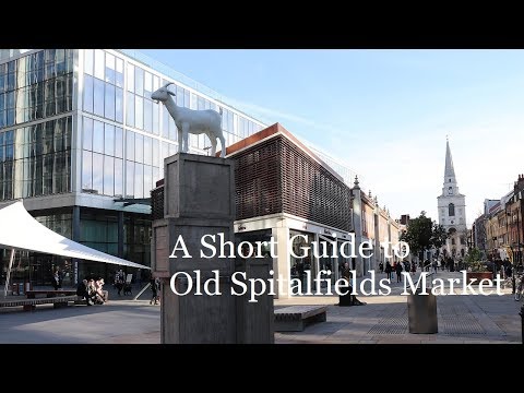 Video: Old Spitalfields Market Visitor Guide