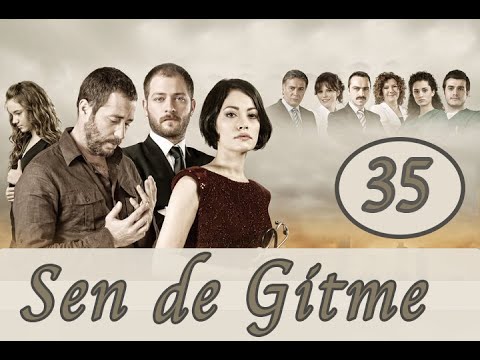 Sen de Gitme   35Blm