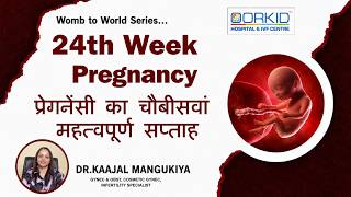 24th Week of Pregnancy | Baby’s Growth, Brain Development & Mother’s Changes | Dr. Kaajal Mangukiya