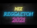 REGGAETON 2021 / Mix reggaeton MARZO