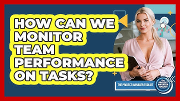 How Can We Monitor Team Performance On Tasks?
