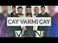 Yusuf Tomakin & Tomakinler || ÇAY VARMI ÇAY || 2018 Official Audio
