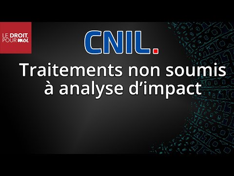 La CNIL donne une liste de traitements non soumis à analyse d'impact