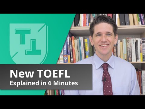 The New TOEFL Explained in 6 Minutes