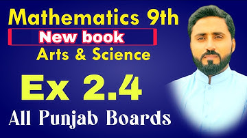 Ex 2.4 Solved || Mathematics Class 9th || New book 2025 || Science and Arts || Naseer Ilyas