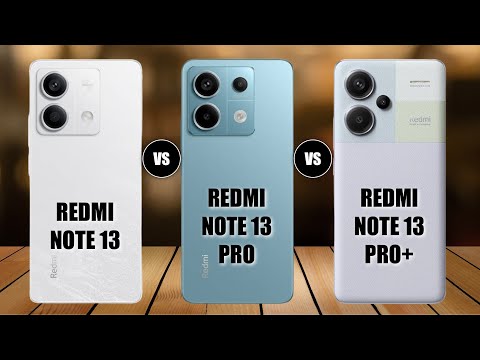 Redmi Note 13 Vs Redmi Note 13 Pro Vs Redmi Note 13 Pro+ 