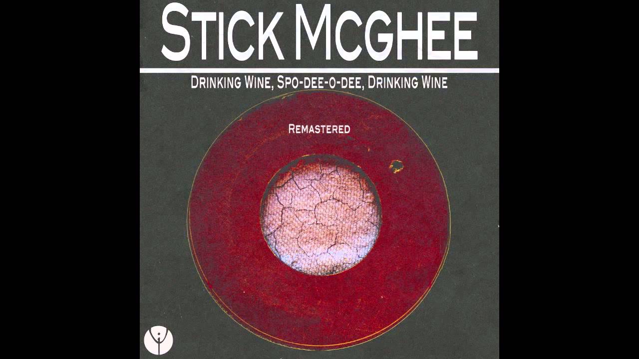 Stick McGhee - Drinking Wine, Spo-dee-o-dee, Drinking Wine Stick McGhee - Drinking Wine, Spo-dee-o-dee, Drinking Wine