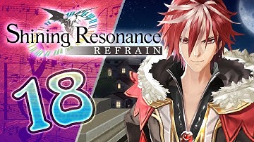 Shining Resonance Refrain Walkthrough Part 18 (PS4, XB1, Switch) English - No Commentary