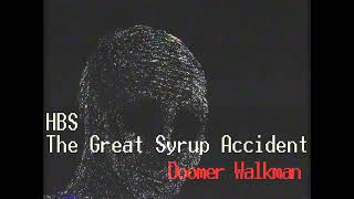 Watch Hbs The Great Syrup Accident video