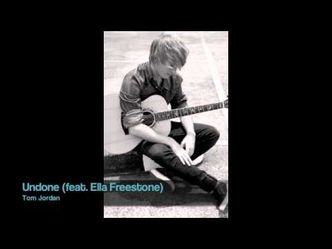 Undone (feat. Ella Freestone) - Tom Jordan - Origi...