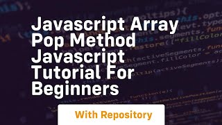 Javascript array pop method javascript tutorial for beginners Javascript Array Pop Method Javascript Tutorial For Beginners