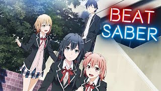 Beat Saber- Harumodoki Yahari Ore no Seishun Love Comedy wa Machigatteiru season 2 OP Rank S Expert+