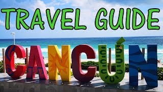 CANCUN MEXICO HOLIDAY TRAVEL GUIDE