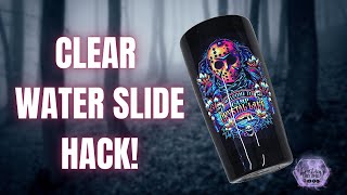 Clear Water Slide On A Dark Tumbler HACK!! | So EASY!!!!!