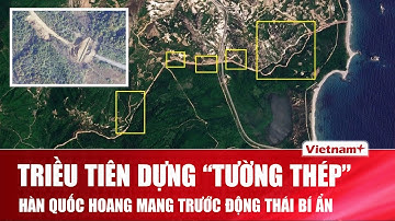 Triều tiên dựng “bức tường thép” 10km dọc biên giới, Hàn Quốc báo động trước động thái quân sự bí ẩn