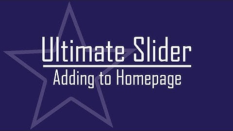 Ultimate Slider - Adding a Slider to your Homepage