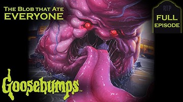 The Blob That Ate Everyone | Full Episode | Goosebumps