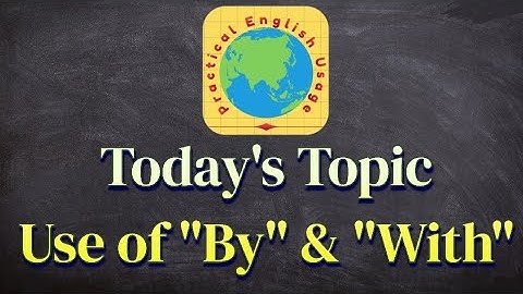 Use of "By" & "With" - Practical English Usage