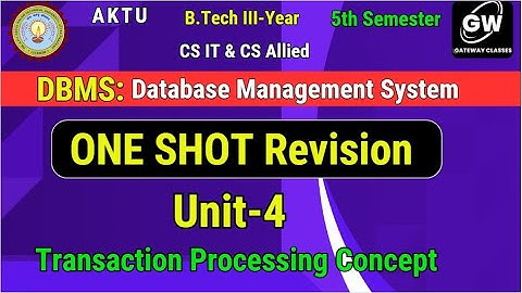UNIT-4 I ONE SHOT Revision I DBMS I Transaction Processing Concept I  Gateway Classes I AKTU