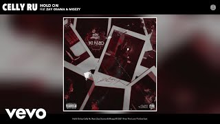 Celly Ru - Hold On (Official Audio) Ft. Zay Osama, Mozzy