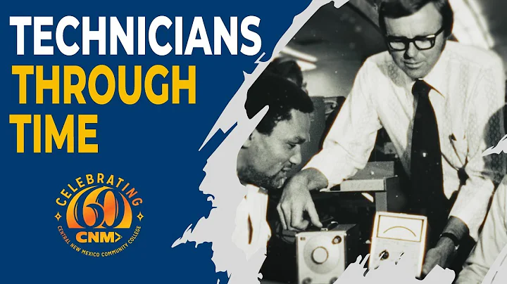 Technicians Though Time! | CNM