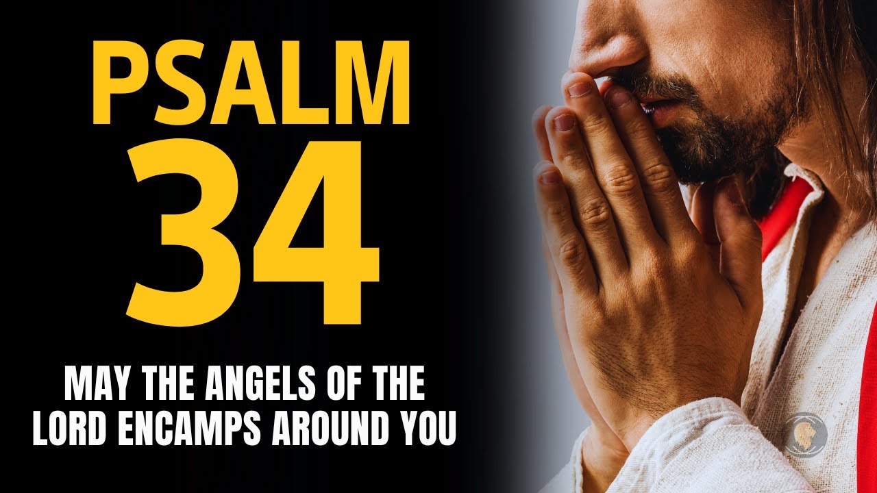 PSALM 34 PRAYER FOR PROTECTION - THE LORD WANTS TO SPEAK TO YOU TODAY ...