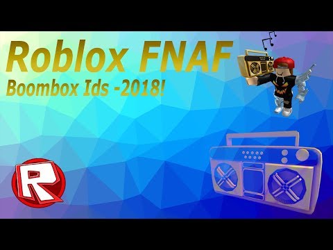 Roblox Fnaf 2 Song Id Codes - xbox roblox boombox ids