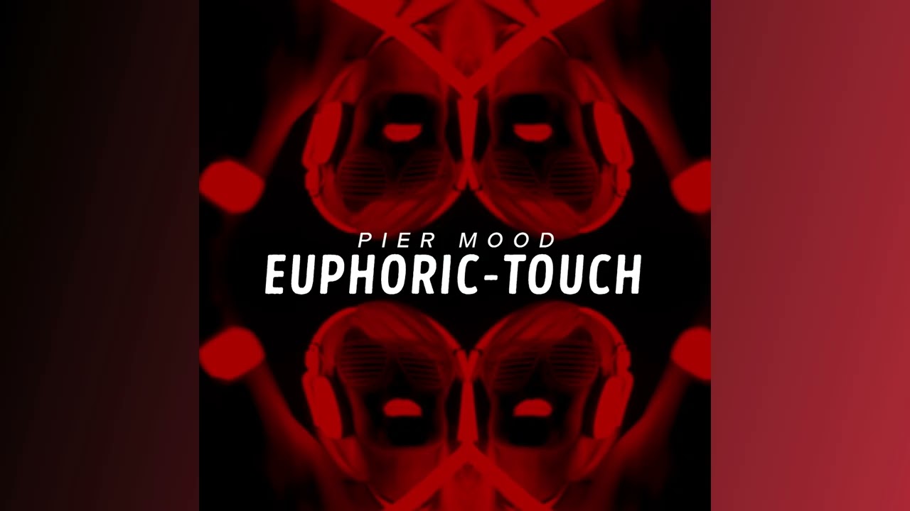 Watch Pier Mood - Euphoric Touch on YouTube Watch Pier Mood - Euphoric Touch on YouTube