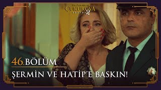 Şermin ve Hatip basılıyor - Bir Zamanlar Çukurova 46. Bölüm