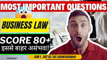 80+ CONFIRM 🔥🔥 | MOST IMPORTANT QUESTIONS | Business Laws | Sem 1, Bcom/Bcom(H) | Dec