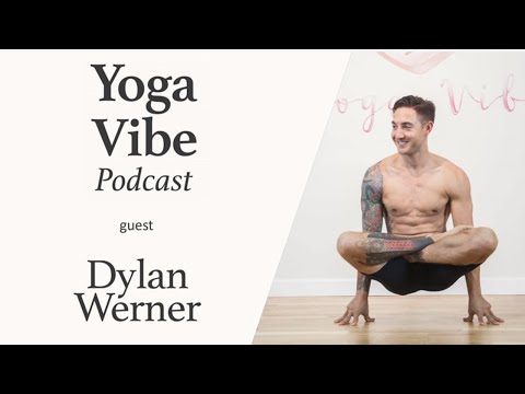 Yoga Vibe Podcast Ep 1 | Dylan Werner: Quest for growth, meaning and acceptance