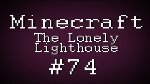 Fail Minecraft - The Lonely Lighthouse with Kootra, Nova, and Gassy Part 74 (Multiplayer/Survival)