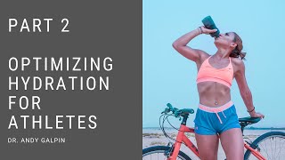 Optimizing Hydration for Athletes Part 2 : 55 Min Phys
