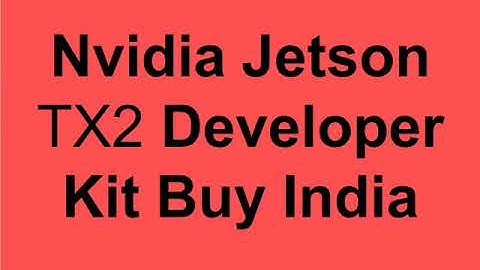 Nvidia Jetson TX2 Developer Kit Buy India